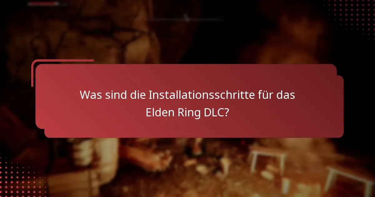 Was ist der Downloadprozess für das Elden Ring DLC?