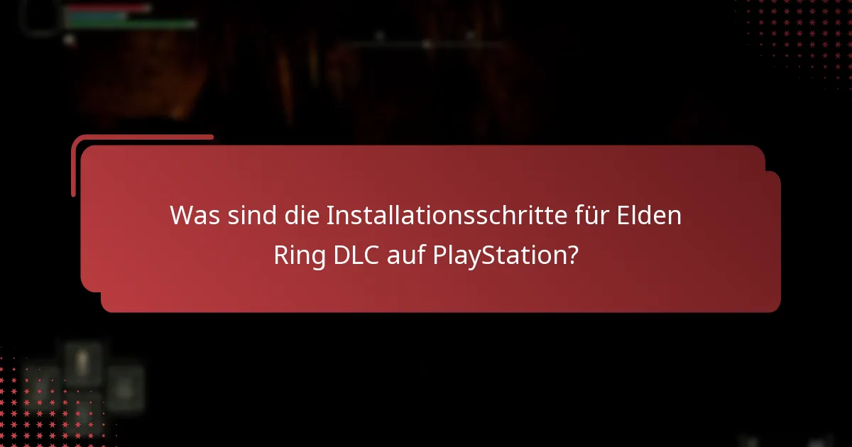 Was sind die Installationsschritte für Elden Ring DLC auf PlayStation?
