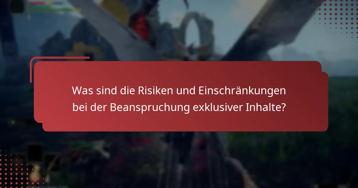 Was sind die Berechtigungskriterien für die Beanspruchung exklusiver Inhalte?