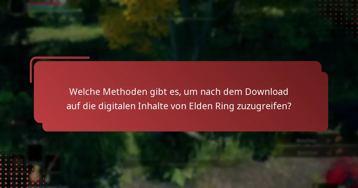Welche häufigen Probleme gibt es beim Zugriff auf die digitalen Inhalte von Elden Ring auf Xbox?