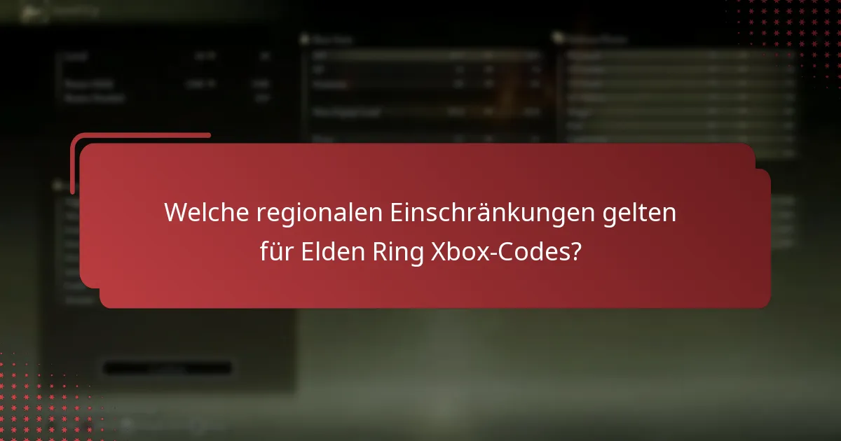 Welche regionalen Einschränkungen gelten für Elden Ring Xbox-Codes?