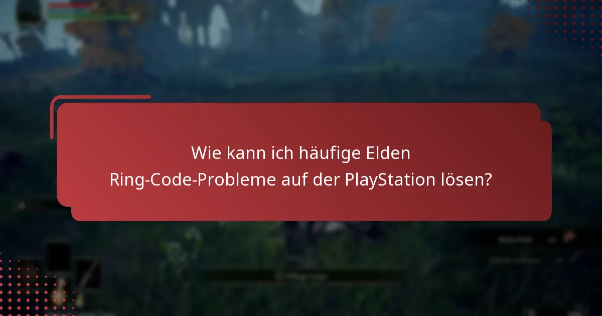 Welche Alternativen gibt es zur Lösung von Elden Ring-Problemen?