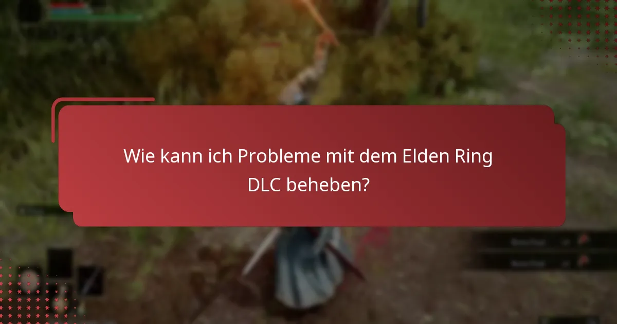Welche Plattformen haben spezifische DLC-Probleme?